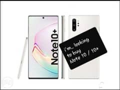 I need note10 or note+ 0