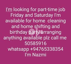 I'm looking for part time job Friday and Saturday 0
